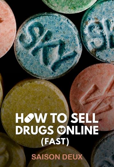 How to Sell Drugs Online (Fast) - Saison 2
