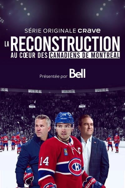 La reconstruction : au coeur des Canadiens de Montréal - Saison 1