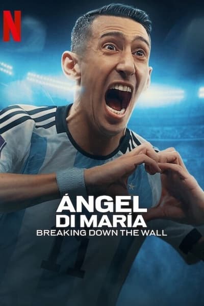 Ángel Di María : À l'assaut du mur - Saison 1