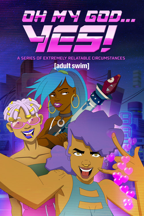 Oh My God... Yes! A Series of Extremely Relatable Circumstances - Saison 1