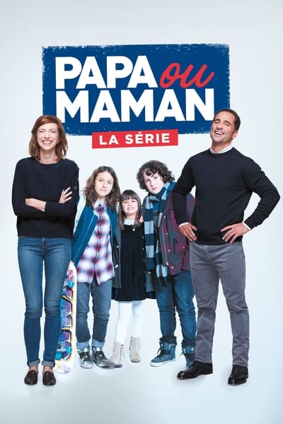 Papa ou maman - la série - Saison 1