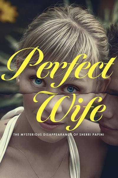 Perfect Wife: The Mysterious Disappearance of Sherri Papini - Saison 1