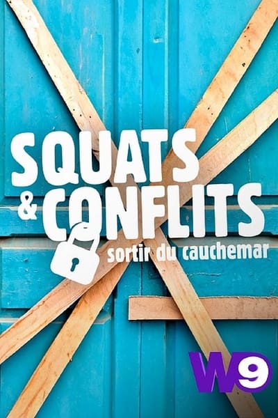 Squats & Conflits : Sortir du Cauchemar - Saison 1