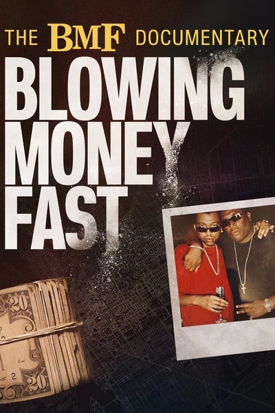 The BMF Documentary: Blowing Money Fast - Saison 1